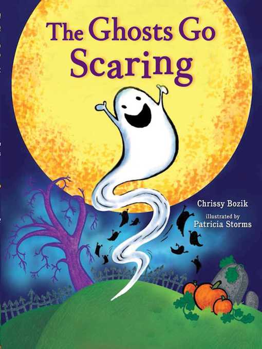 Title details for The Ghosts Go Scaring by Chrissy Bozik - Available
